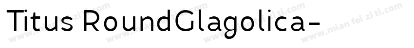 Titus RoundGlagolica字体转换